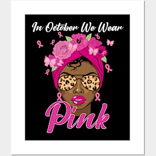 In October We Wear Pink Ribbon Breast Cancer Awareness Women, Wife, Grandma Posters and Art